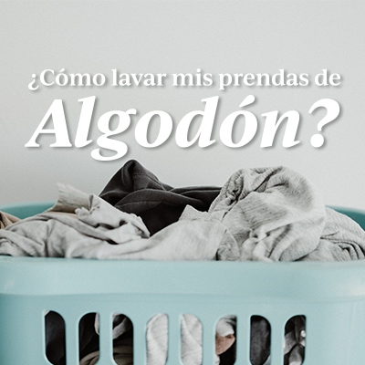 ¿Cómo lavar ropa de algodón? | Cuidados que debes considerar